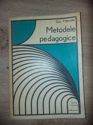 Metodele pedagogice- Guy Palmade foto