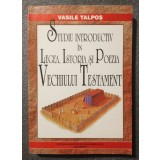Vasile Talpoș - Studiu introductiv &icirc;n legea, istoria și poezia Vechiului Testame