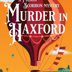 Murder in Haxford: A Pignon Scorbion Mystery