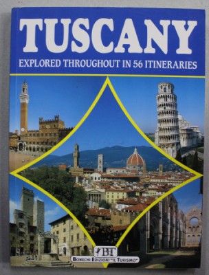 TUSCANY - EXPLORED THROUGHOUT IN 56 ITINERARIES by CLAUDIO PESCIO , 440 COLOUR ILLUSTRATIONS , 5 STREET MAPS , 2 FOLD - OUT VIEWS , 2008 foto
