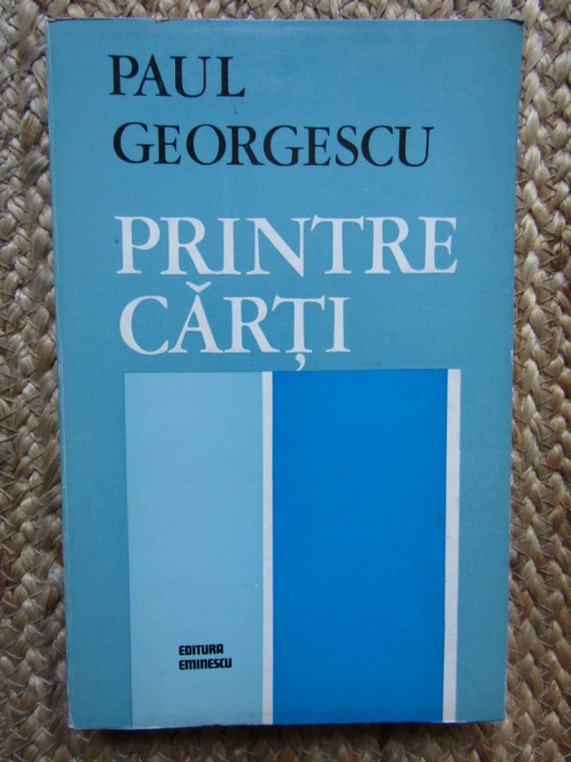 Paul Georgescu - Printre carti