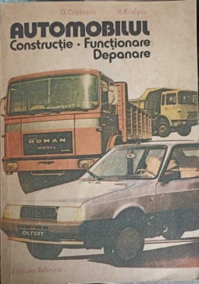 AUTOMOBILUL: CONSTRUCTIE, FUNCTIONARE, DEPANARE-D. CRISTESCU, V. RADUCU-257386 foto