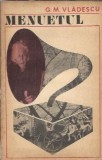 Menuetul G. M. Vladescu Editura Minerva 1972 Literatura Romana Clasica Carte Veche