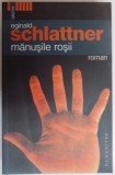 MANUSILE ROSII de EGINALD SCHLATTNER , 2005