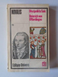 DISCIPOLII LA SAIS , HEINRICH VON OFTERDINGEN de NOVALIS , 1980