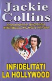 Carte Infidelitati la Hollywood - Jackie Collins, noua sau anticariat, stare buna