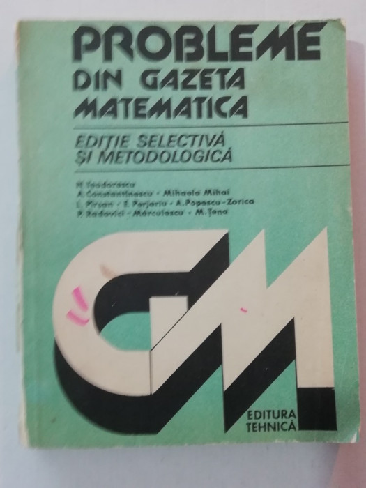 myh 31f - CULEGERE MATEMATICA - DIN GAZETA - N TEODORESCU - ED 1984