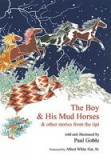 The Boy &amp; His Mud Horses: &amp; Other Stories from the Tipi