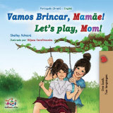 Let&#039;s play, Mom! (Portuguese English Bilingual Book for Children - Brazilian): Portuguese - Portugal