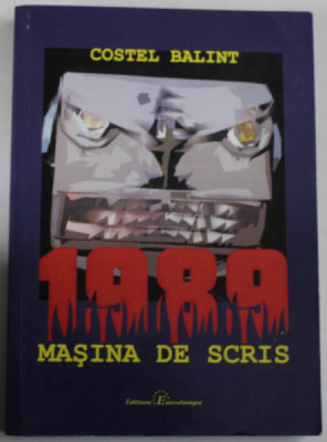 1989 , MASINA DE SCRIS de COSTEL BALINT , 2012 foto