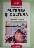 Puterea si cultura. O istorie a cenzurii &ndash; Marian Petcu