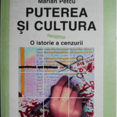 Puterea si cultura. O istorie a cenzurii – Marian Petcu