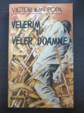 VELERIM SI VELER DOAMNE - Victor Ion Popa