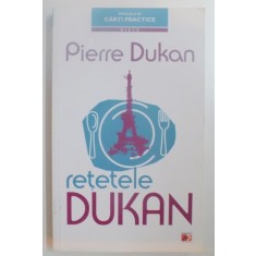 RETETELE DUKAN , REGIMUL MEU IN 350 DE RETETE , EDITIA A II A de PIERRE DUKAN , 2012
