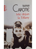 Truman Capote - Mic dejun la Tiffany (editia 2012)