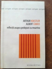 Reflexii asupra pedepsei cu moartea- Arthur Koestler, Albert Camus foto