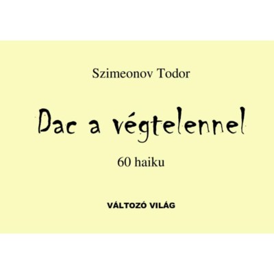 Dac a v&amp;eacute;gtelennel - 60 haiku - Dr. Szimeonov Todor foto