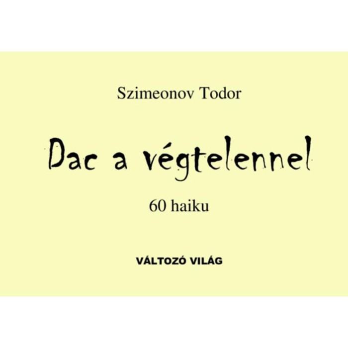 Dac a v&eacute;gtelennel - 60 haiku - Dr. Szimeonov Todor