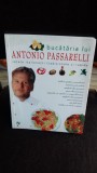 BUCATARIA LUI ANTONIO PASSARELLI