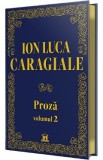 Proza Vol.2 - Ion Luca Caragiale
