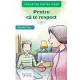 Pentru ca te respect. Respectul