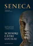 Scrisori catre Luciliu de Seneca, Editura Humanitas - Carte Beletristica
