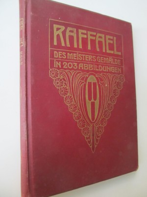 Raffael des Maisters Gemalde in 203 Abbildungen , 1906 - Adolf Rosenberg foto