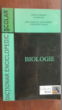 Biologie. Dictionar enciclopedic scolar- Lorela Caradan, Ulpia Maria Leu