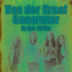 Van Der Graaf in the 1970s: Decades