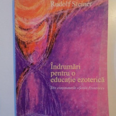 Indrumari pentru o educatie ezoterica Rudolf Steiner