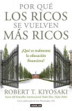 Por Que Los Ricos Se Vuelven Mas Ricos: Que Es Realmente La Educacion Financiera?/Why the Rich Are Getting Richer: What Is Financial Education..Really