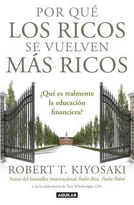 Por Que Los Ricos Se Vuelven Mas Ricos: Que Es Realmente La Educacion Financiera?/Why the Rich Are Getting Richer: What Is Financial Education..Really foto