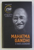 MAHATMA GANDHI - O VIATA LEGENDARA ED. a - III - a de ROMAIN ROLLAND , 2021
