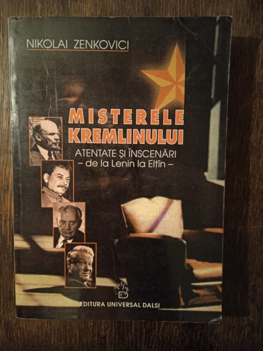 Misterele Kremlinului: atentate &icirc;nscenări de la Lenin la Elț&icirc;n-Nikolai Zenkovici