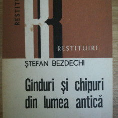 Gînduri si chipuri din lumea antica, Stefan Bezdechi, Dacia, 1980
