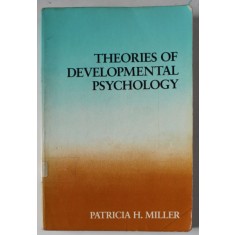 THEORIES OF DEVELOPMENTAL PSYCHOLOGY by PATRICIA H. MILLER , 1983