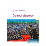 Domnul deputat/Vasile Demetrius