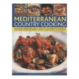 Cumpara ieftin Mediterranean Country Cooking 50 Delicious Traditional Recipes from the Sun-Drenched Cuisines of Italy, Spain, France and Greece, Shown in Over 200 Ph