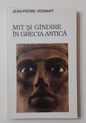 Jean-Pierre Vernant - Mit Si Gandire In Grecia Antica - Psihologie Istorica foto