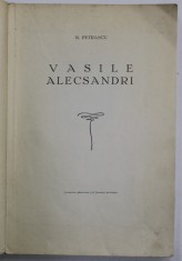 VASILE ALECSANDRI de N . PETRASCU , EDITIE INTERBELICA , COPERTA REFACUTA ,
