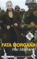 Caseta audio Fata Morgana - Hai Liberare !, originala foto