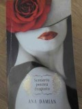 Scenariu pentru Dragoste - Ana Damian, LIRA 2013, Roman de Dragoste, Editie Paperback