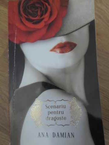 SCENARIU PENTRU DRAGOSTE-ANA DAMIAN-113572