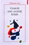 Cronicile unei societati lichide - 2016 - Umberto Eco (H60)