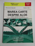 MAREA CARTE DESPRE ALOE - ALESSANDRO BASSETTI, STEFANO SALA