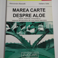 MAREA CARTE DESPRE ALOE - ALESSANDRO BASSETTI, STEFANO SALA