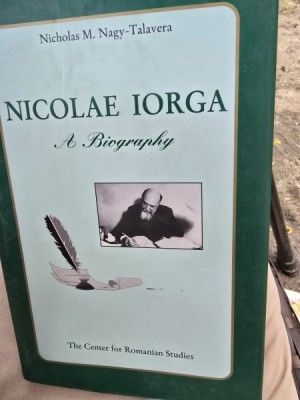 Nicolae Iorga, a biography - M. Nagy-Talavera foto