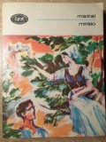 Mireio. Poem Provensal - Mistral, Minerva 1979, BPT, Romana, Roman, Beletristica, 254 Pagini
