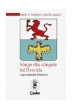 S&acirc;nge din s&acirc;ngele lui Dracula. Saga boierilor Florescu - Paperback brosat - Radu R. Florescu, Matei Cazacu - Corint