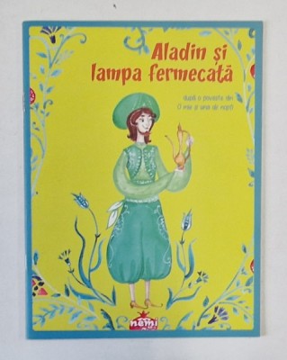 ALADIN SI LAMPA FERMECATA , dupa o poveste din O MIE SI UNA DE NOPTI , adaptare de VERONICA D. NICULESCU , 2016 foto
